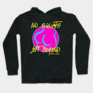 No Squats Left Behind Botty Hoodie